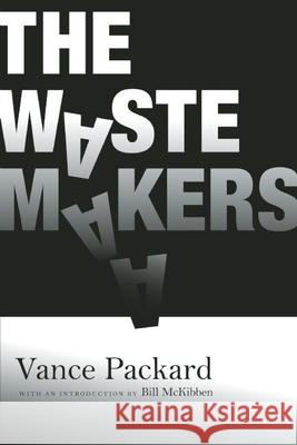 The Waste Makers Vance Packard Bill McKibben 9781935439370