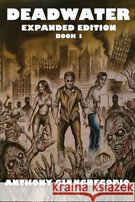 Deadwater: A Zombie Story ( Special Edition) Giangregorio, Anthony 9781935458166