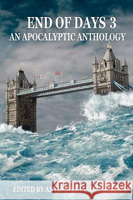 End of Days: An Apocalyptic Anthology Volume 3 Giangregorio, Anthony 9781935458586