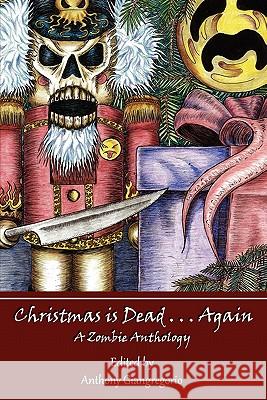 Christmas Is Dead. . .Again Giangregorio, Anthony 9781935458852 Living Dead Press