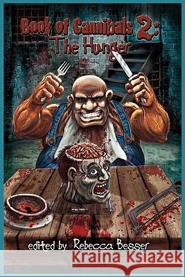 Book of Cannibals 2: The Hunger Giangregorio, Anthony 9781935458944 Living Dead Press