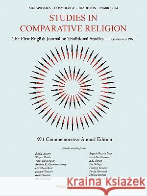 Studies in Comparative Religion: Commemorative Annual Edition - 1971 F. Clive-Ross 9781935493563 World Wisdom Books