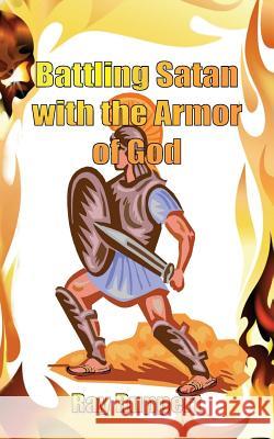 Battling Satan with the Armor of God Ray Ruppert 9781935500452