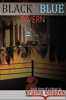 Blacknblue Tavern, Book Three Dan Carroll 9781935509059 Nazca Plains Corporation