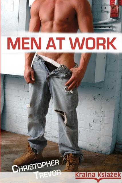 Men At Work Trevor, Christopher 9781935509172 NAZCA PLAINS CORPORATION