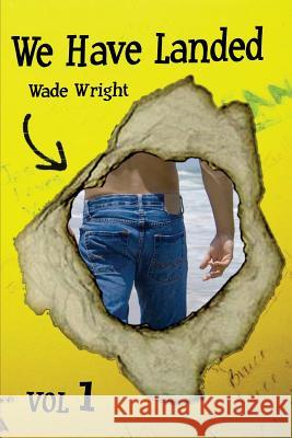 We Have Landed Wade Wright 9781935509882 Nazca Plains Corporation