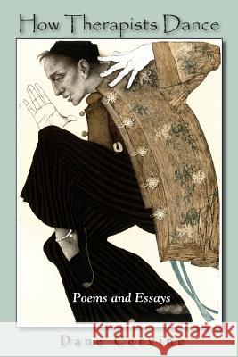 How Therapists Dance: Poems and Essays Cervine, Dane 9781935514220 Plain View Press