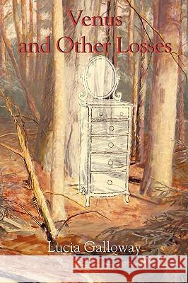 Venus and Other Losses Lucia Galloway 9781935514305 Plain View Press