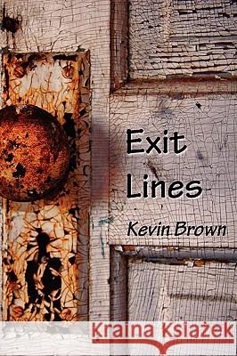 Exit Lines Kevin Brown 9781935514343 Plain View Press