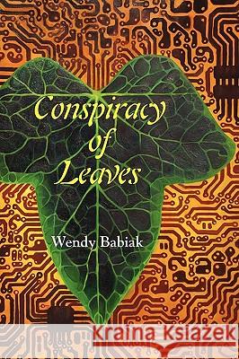 Conspiracy of Leaves Wendy Babiak 9781935514473 Plain View Press