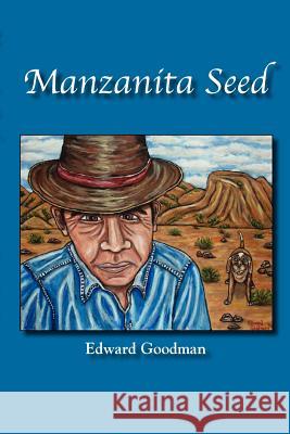 Manzanita Seed Edward Goodman 9781935514893