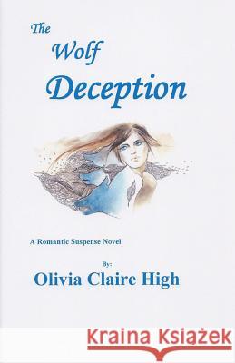 The Wolf Deception Olivia Claire High 9781935517283 Fireside Publications