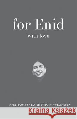 For Enid with Love: A Festchrift Wallenstein, Barry 9781935520122