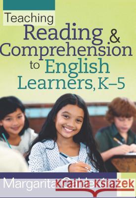 Teaching Reading & Comprehension to English Learners, K-5 Margarita Calderon 9781935542032 Solution Tree