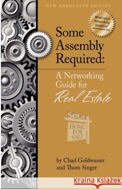 Some Assembly Required for Real Estate Chad Goldwasser Thom Singer Leslie Morris 9781935547006 New Year Publishing LLC