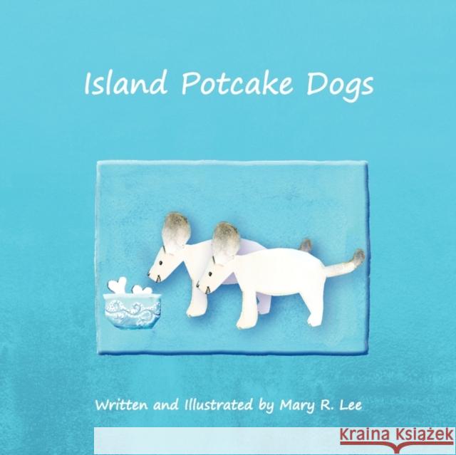 Island Potcake Dogs Mary R. Lee Mary R. Lee 9781935547150 New Year Publishing LLC