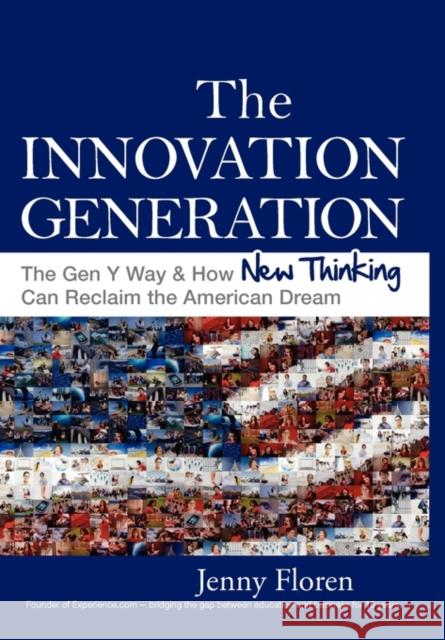 The Innovation Generation Jenny Floren 9781935547167 New Year Publishing LLC