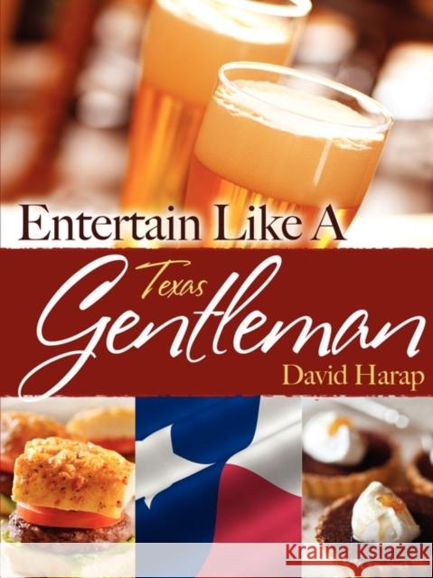 Entertain Like a Gentleman Texas Edition Harap, David 9781935547204 New Year Publishing LLC