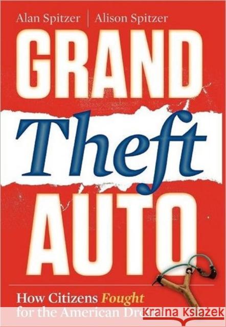 Grand Theft Auto Alan Spitzer Ailson Spitzer 9781935547310 New Year Publishing LLC