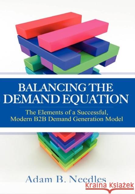 Balancing the Demand Equation Adam Needles 9781935547365 New Year Publishing