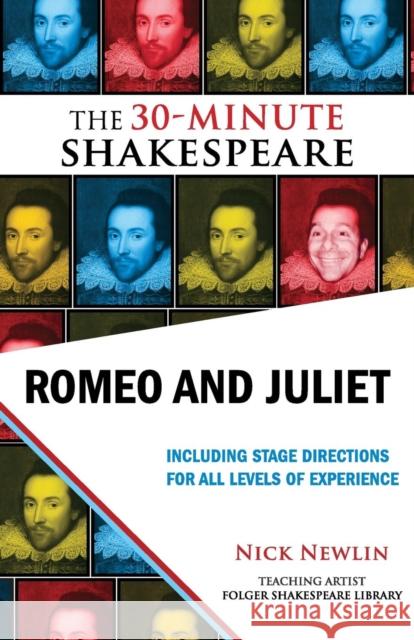 Romeo and Juliet: The 30-Minute Shakespeare Nick Newlin 9781935550013 Nicolo Whimsey Press