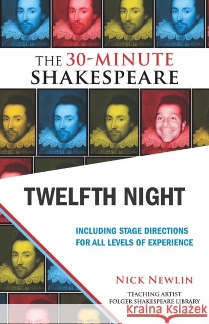 Twelfth Night: The 30-Minute Shakespeare Nick Newlin 9781935550044 Nicolo Whimsey Press