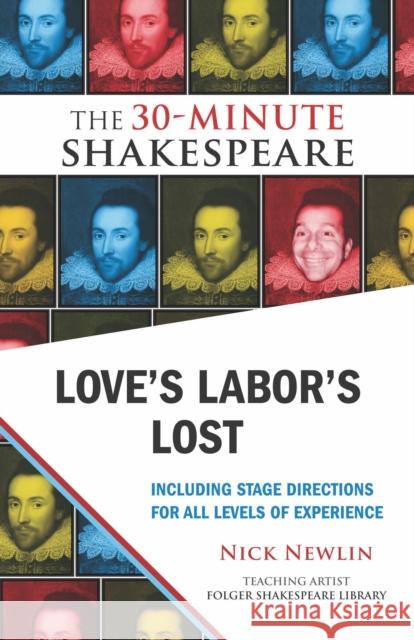 Love's Labor's Lost: The 30-Minute Shakespeare Nick Newlin 9781935550075 Nicolo Whimsey Press