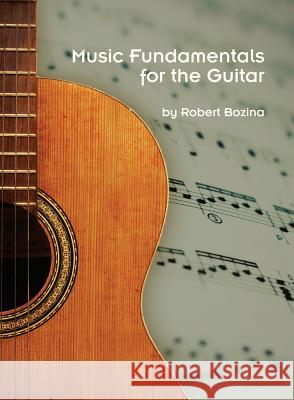 Music Fundamentals for the Guitar Robert Bozina 9781935551805 University Readers