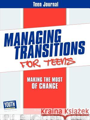 Teen Journal for Managing Transitions for Teens: Making the Most of Change Autumn Spanne Keith Hefner Laura Longhine 9781935552727