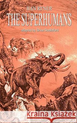 The Superhumans Han Ryner Brian Stableford 9781935558774 Hollywood Comics