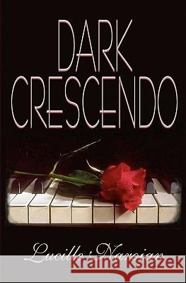 Dark Crescendo Lucille Naroian 9781935563457