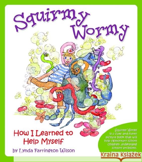 Squirmy Wormy: How I Learned to Help Myself Farrington Wilson, Lynda 9781935567189