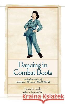 Dancing in Combat Boots Teresa R. Funke 9781935571094