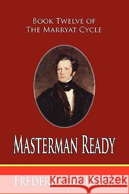 Masterman Ready (Book Twelve of the Marryat Cycle) Frederick Marryat 9781935585121 Fireship Press