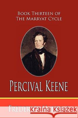 Percival Keene (Book Thirteen of the Marryat Cycle) Frederick Marryat 9781935585138 Fireship Press