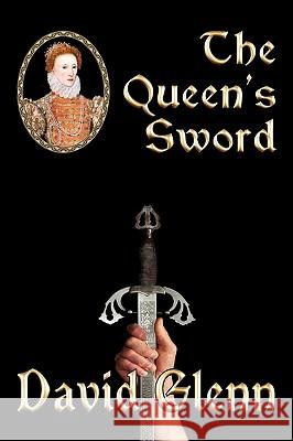 The Queen's Sword David Glenn 9781935585800