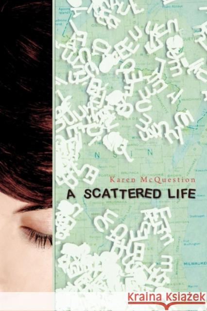 A Scattered Life Karen McQuestion 9781935597063