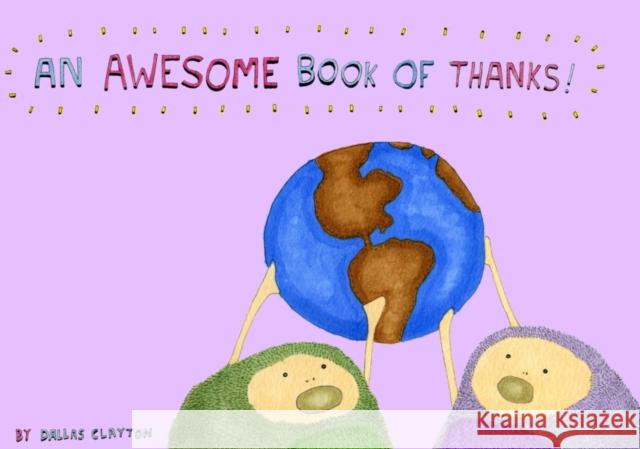 An Awesome Book Of Thanks! Dallas Clayton 9781935597377