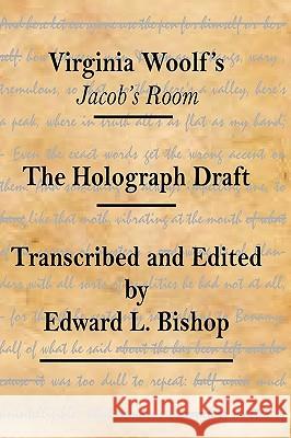 Virginia Woolf's Jacob's Room: The Holograph Draft Edward L. Bishop 9781935625001