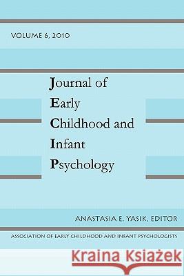 Journal of Early Childhood Volume 6 Anastasia E. Yasik 9781935625049 Pace University Press