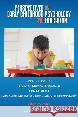 Perspectives on Early Childhood Psychology and Education Vol 7.1: Enhancing Behavioral Outcomes in Early Childhood Maria Hern?ndez Finch 9781935625728 Pace University Press