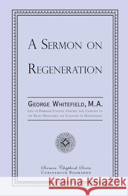 A Sermon on Regeneration George Whitefield 9781935626596