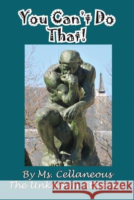 You Can't Do That! Unknown Attorney MS Cellaneous Unknow 9781935630388 Bellissima Publishing