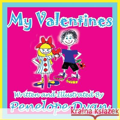 My Valentines Penelope Dyan 9781935630524 Bellissima Publishing