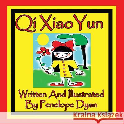 Qi Xiao Yun Penelope Dyan Penelope Dyan 9781935630715 Bellissima Publishing