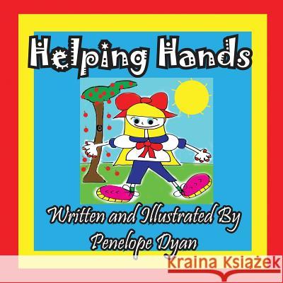 Helping Hands Penelope Dyan Penelope Dyan 9781935630937 Bellissima Publishing