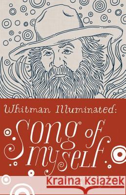 Whitman Illuminated: Song of Myself Walt Whitman Allen Crawford 9781935639787 Tin House Books