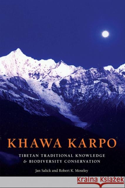 Khawa Karpo: Tibetan Traditional Knowledge and Biodiversity Conservation Jan Salick Robert Moseley 9781935641063 Missouri Botanical Garden Press