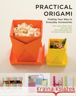 Practical Origami: Folding Your Way to Everyday Accessories Shufu-No-Tomo 9781935654407 Vertical