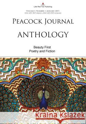 Peacock Journal - Anthology: Beauty First W. R. Lantry 9781935656463 Little Red Tree Publishing